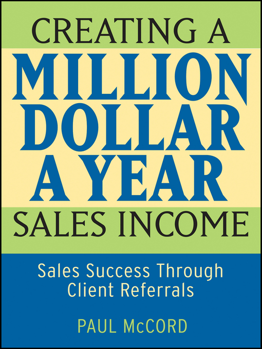Title details for Creating a Million-Dollar-a-Year Sales Income by Paul M. McCord - Available